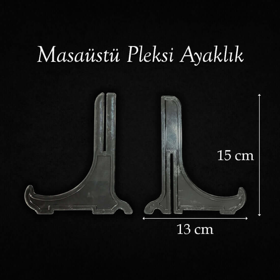 Masaüstü pleksi ayaklık, 15 cm yüksekliğinde ve 13 cm genişliğinde, dayanıklı akrilik yapı.