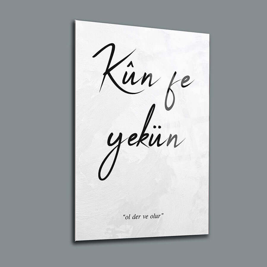 Kun fe yekün inspirational wall art with text 'ol der ve olur' on sleek white background.