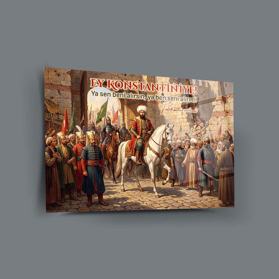 Fatih'in İstanbula Girişi 3 Cam Tablo
