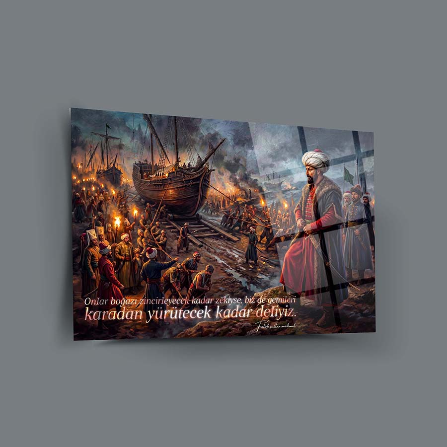 Fatih Sultan Mehmet Karadan Denize Cam Tablo