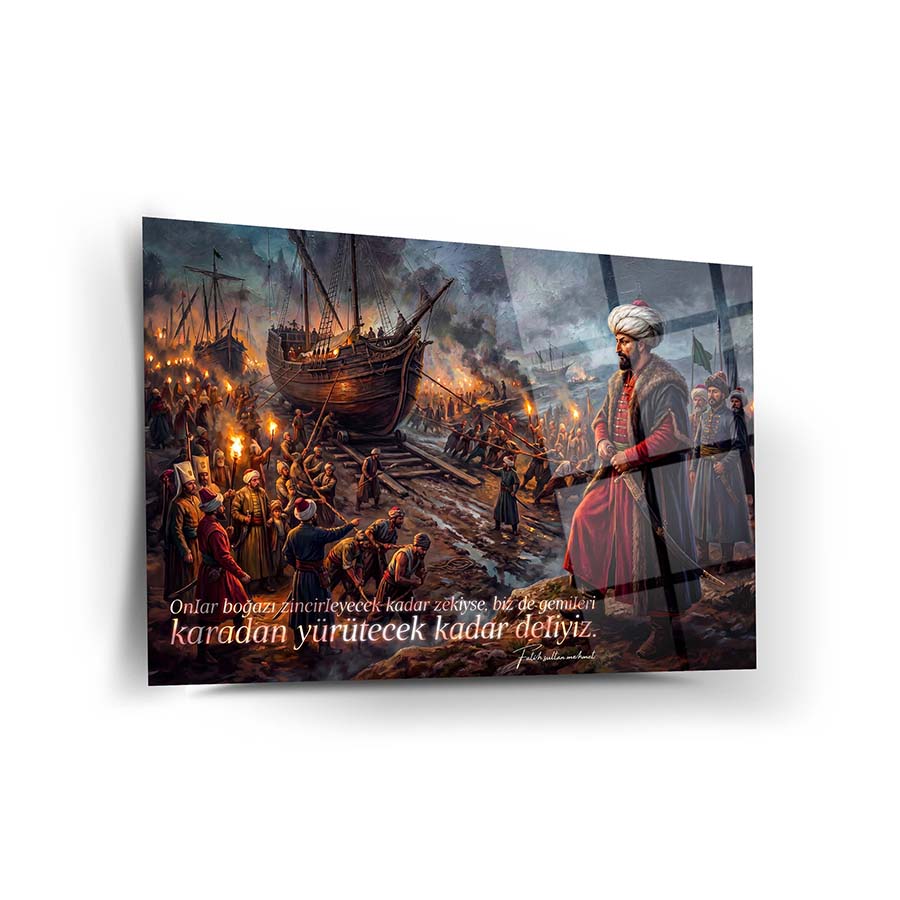 Fatih Sultan Mehmet Karadan Denize Cam Tablo