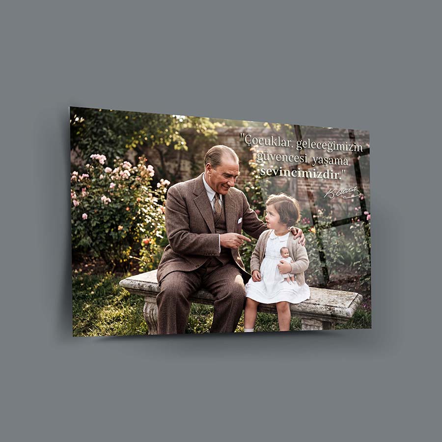 Atatürk Çocuklar Geleceğimizin Güvencesi Cam Tablo | SRD Concept